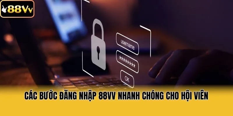 Các bước đăng nhập 88vv nhanh chóng cho hội viên