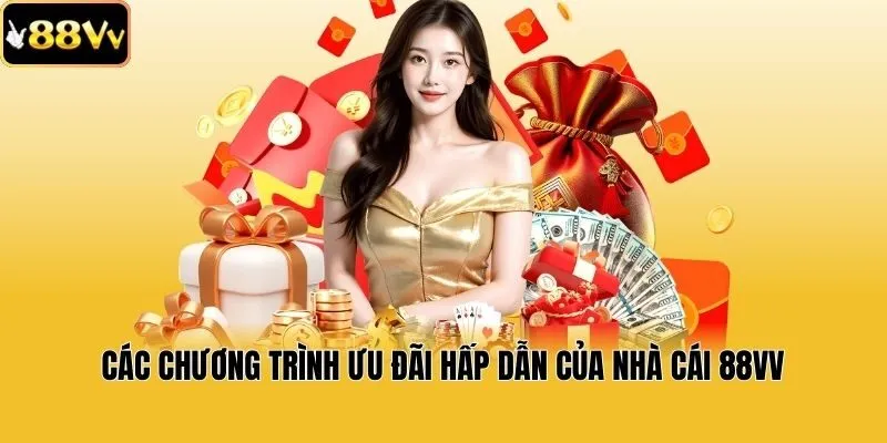 Các chương trình ưu đãi hấp dẫn của nhà cái 88vv