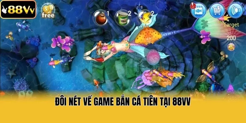Đôi nét về game bắn cá tiên tại 88vv