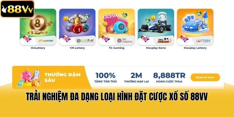Trải nghiệm đa dạng loại hình đặt cược xổ số 88vv